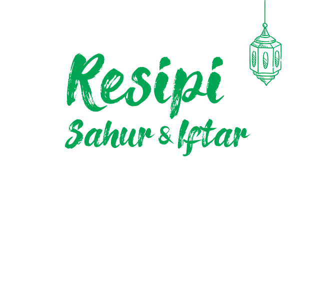 Resipi Sahur & Iftar